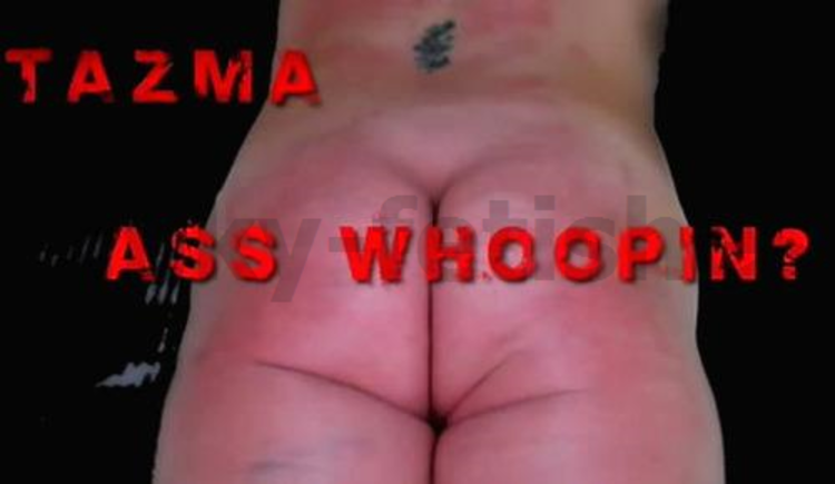 Brutal BDSM Tazma – Ass Whooopin