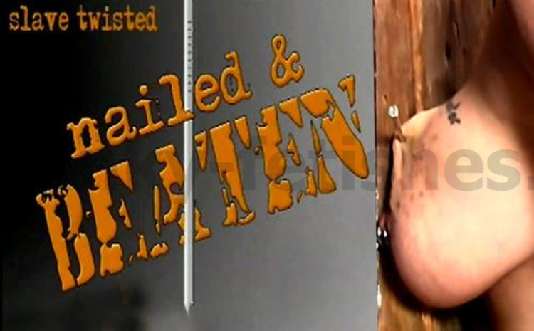 Brutal BDSM Twisted – Nailed and Beaten