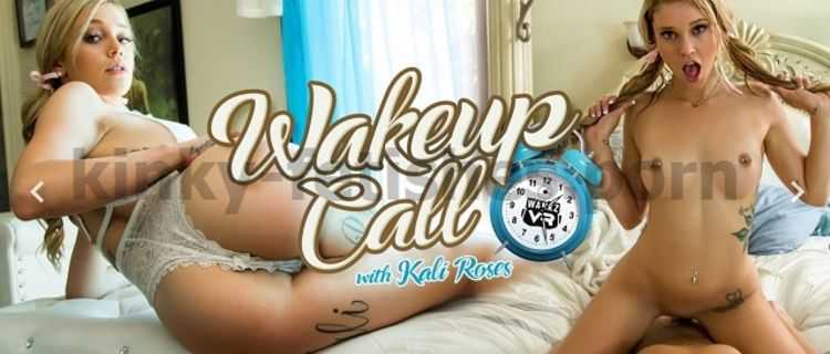 Wankzvr presents Kali Roses in Wake Up Call – 12.09.2017