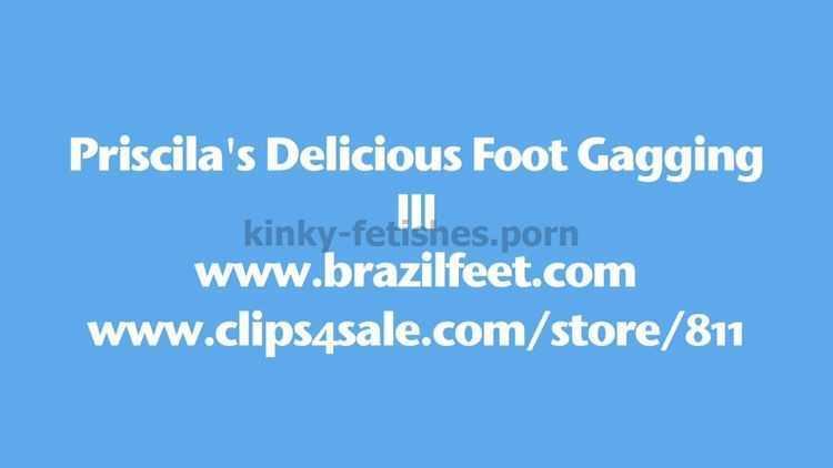 Foot in mouth – BRAZIL FEET – Priscila’s Delicious Foot Gagging