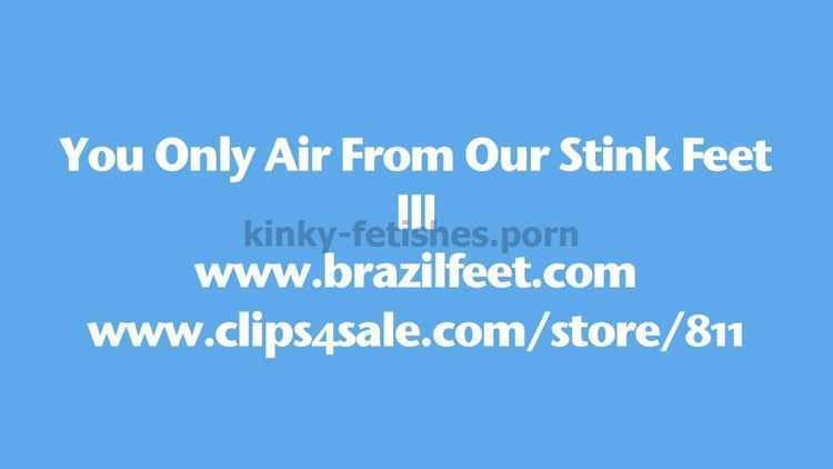 Submission – BRAZIL FEET – You Only Air From Our Stink Feet