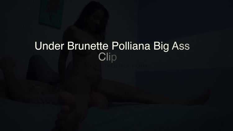 femdom - Femdom 2019  BFF Videos   Under Brunette Polliana Big Ass Pt.1-2