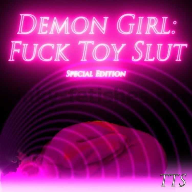 Porn online Demon Girl: Fuck Toy Slut femdom