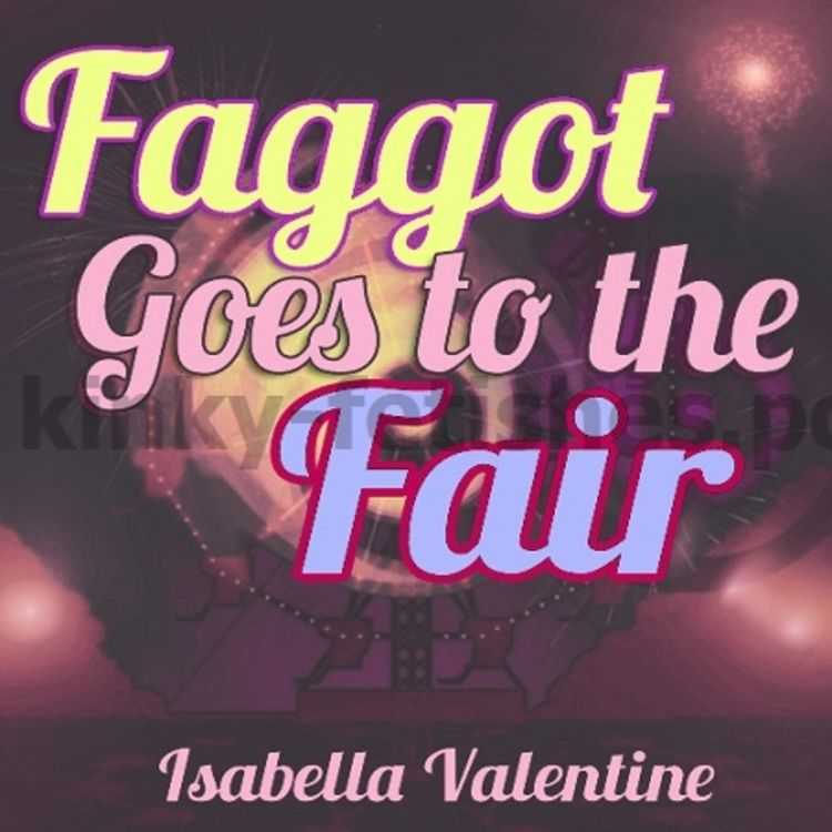 Porn online Isabella Valentine - Faggot Goes To The Fair femdom