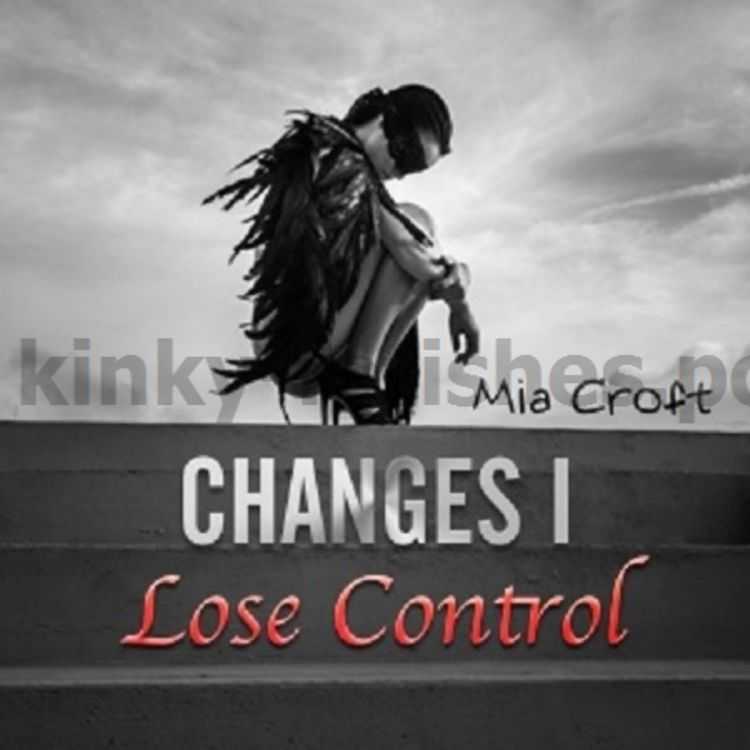 Porn online Mia Croft - Changes 1: Lose Control femdom