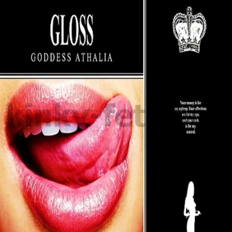 Porn online Goddess Athalia - Gloss - Part 1 MP3 femdom