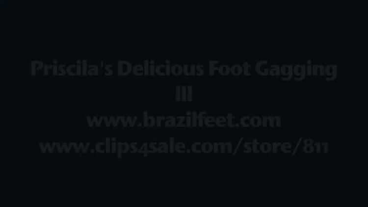 Submission – BRAZIL FEET – Priscila’s Delicious Foot Gagging