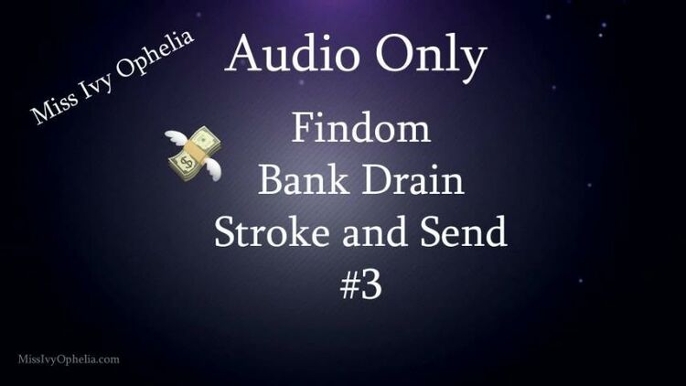 ManyVids - MissIvyOphelia - Audio Only - Findom Bank Drain JOI 3