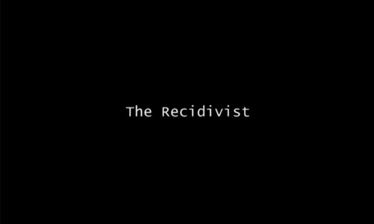 The Recidivist