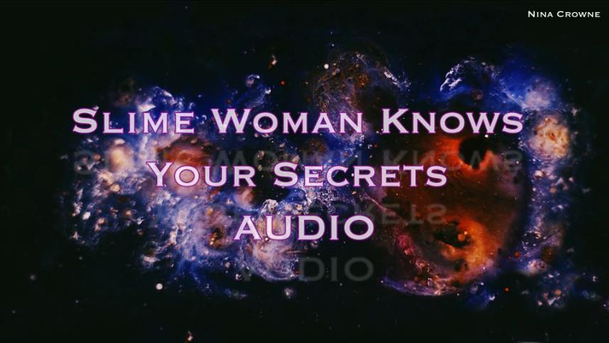 Nina Crowne – Slime Woman Knows Your Secrets AUDIO [updated: 2024-09-24]