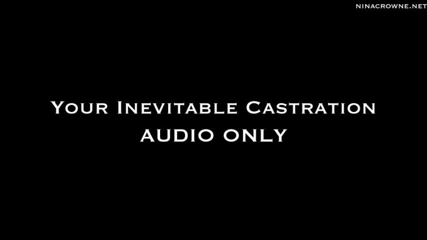 Nina Crowne – Your Inevitable Castration AUDIO ONLY [updated: 2024-10-14]