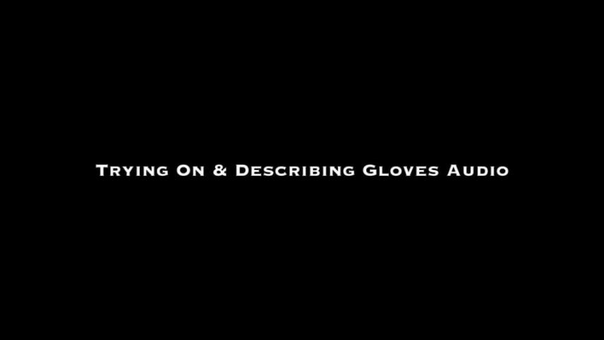 Nina Crowne – Trying On & Describing Gloves AUDIO [updated: 2024-12-01]