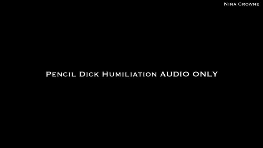 Nina Crowne – Pencil Dick Humiliation AUDIO ONLY [updated: 2024-12-02]